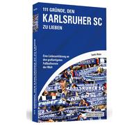 Sandra Walzer 111 Gründe, den Karlsruher SC zu lieben: Eine Liebeser (Tascabile)
