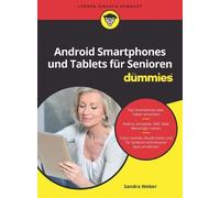 Sandra Weber Android Smartphones und Tablets für Senioren für Dummie (Tascabile)