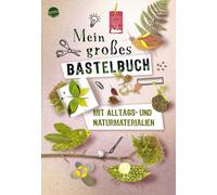 Sandra Willauer Mein großes Bastelbuch mit Alltags- und Natur (Copertina rigida)