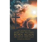 Sandra Y Washin The Booklet on How One Becomes Born Again or Saved T (Tascabile)