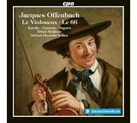 Sandrine Buendia; Pierre-Antoine Chaumien; Armando Noguera; Kolner Akademie; Michael Alexander Willens - Jacques Offenbach: Le Violoneux; Le 66