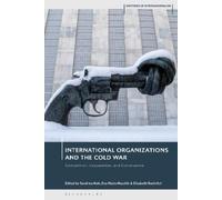 Sandrine Kott International Organizations and the Cold War (Copertina rigida)