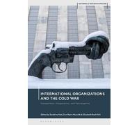 Sandrine Kott International Organizations and the Cold War (Tascabile)
