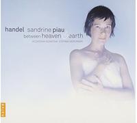 Sandrine Piau - Handel/Sandrine Piau: Between Heaven and Earth