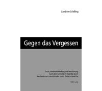 Sandrine Schilling Gegen das Vergessen (Tascabile)