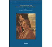 Sandro Botticelli (1445-1510) artist and entrepreneur in Renaissance Florence. Ediz. illustrata