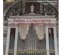 Sandro Carnelos - Italian Composers On Organ Music Today