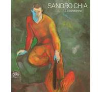 Sandro Chia. Il viandante. Ediz. illustrata