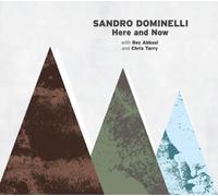 Sandro Dominelli Here and Now: With Rez Abbasi and Chris Tarry (CD) Album