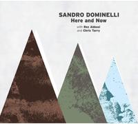 Sandro Dominelli Here and Now: With Rez Abbasi and Chris Tarry (CD) Album