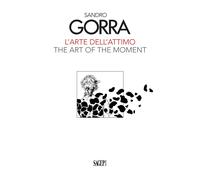 Sandro Gorra. L'arte dell'attimo-The art of the moment - [Sagep Editori]