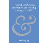 Sandro Jung Transnational Crusoe, Illustration and Reading History, (Tascabile)