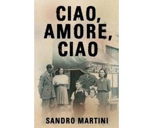 Sandro Martini Ciao, Amore, Ciao (Tascabile) Alex Lago Dying City