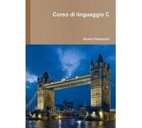 Sandro Pedrazzi Il Linguaggio Di Programmazione C, Corso Universitar (Tascabile)