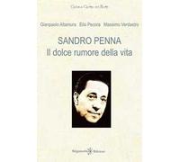 Sandro Penna. Il dolce rumore della vita