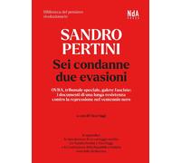 Sandro Pertini. Sei condanne due evasioni. OVRA, tribunale speciale, galer...