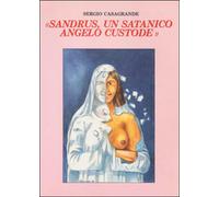 Sandrus, un satanico angelo custode di Sergio Casagrande, 2016, Youcanprint