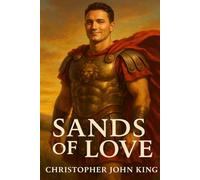 Sands Of Love: Echoes Through Eternity: A Timeless Legend of Love. A Love Story So Powerful, It Redefines the Genre It Was Born Into