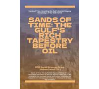 Sands Of Time: The Gulf's Rich Tapestry Before Oil - Gew Sciences Sociales Group