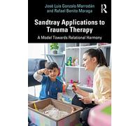 Sandtray Applications to Trauma Therapy: A Model Towards Relational Harmony