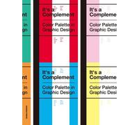 Sandu Publishing It's a Complement: Color Palettes in Graphic Design (Tascabile)
