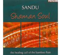 Sandu - Shaman Soul The Healing Call