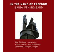SANDVIKEN BIG BAND - IN THE NAME OF FREEDOM