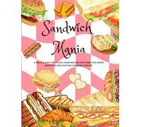 Sandwich Mania: A Bold & Easy Delicious Sandwich Outline Coloring Book for Relaxation and Fun Leisure.