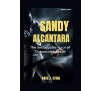 Sandy Alcantara Biography: The Unstoppable Force of Dominican Baseball