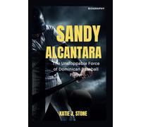 Sandy Alcantara Biography: The Unstoppable Force of Dominican Baseball