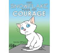 Sandy Dipierro How Snowflake Finds Her Courage (Tascabile)
