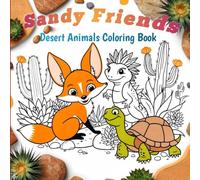 Sandy Friends Desert Animals Coloring Book: Charming Desert Creatures to Color for Kids, Teens, and Adults