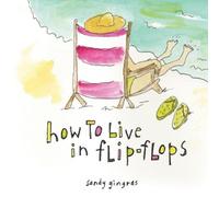 Sandy Gingras How to Live in Flip-Flops (Copertina rigida)