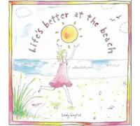 Sandy Gingras Life's Better at the Beach (Copertina rigida)