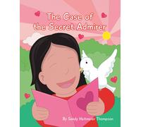 Sandy Heitmeier Thompson The Case of the Secret Admirer (Tascabile)