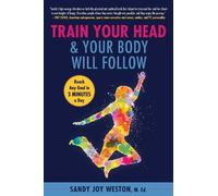 Sandy Joy Weston Train Your Head & Your Body Will Follow (Tascabile)