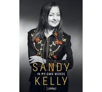 Sandy Kelly Sandy Kelly: In My Own Words (Copertina rigida)