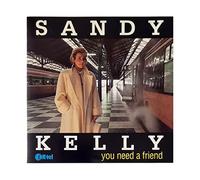 Sandy Kelly - You Need A Friend