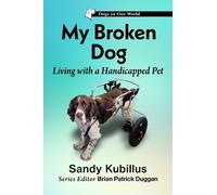 Sandy Kubillus My Broken Dog (Tascabile) Dogs in Our World