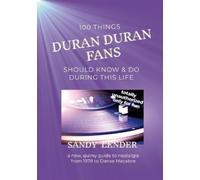 Sandy Lender 100 Things Duran Duran Fans Should Know & Do During Thi (Tascabile)