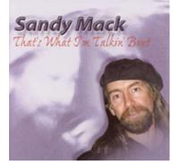 Sandy Mack - That's What I'm Talkin' About