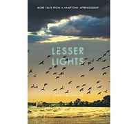 Sandy McIntosh Lesser Lights: More Tales from a Hamptons' Apprentice (Tascabile)
