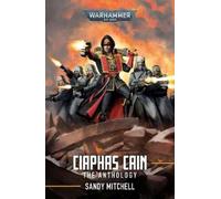 Sandy Mitchell Ciaphas Cain: The Anthology (Tascabile) Warhammer 40,000