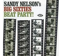 Sandy Nelson's Big Sixties Beat Party! by SANDY NELSON (2005-02-01)