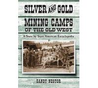 Sandy Nestor Silver and Gold Mining Camps of the Old West (Tascabile)