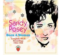 SANDY POSEY - BORN A WOMAN - COMPLETE MGM RECORDINGS 1966-1968 - 2CD EDITION