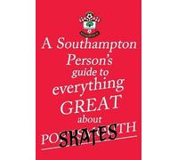 Sandy Saint Mat A Southampton Person's Guide to Everything Great Abo (Tascabile)