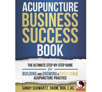 Sandy Schwartz Acupuncture Business Success Book (Tascabile)