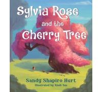 Sandy Shapiro-Hurt Sylvia Rose and the Cherry Tree (Copertina rigida)