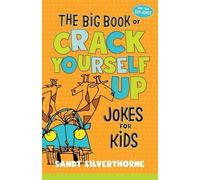 Sandy Silverthorne The Big Book of Crack Yourself Up Jokes for Kids (Tascabile)